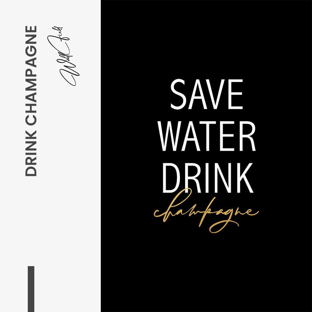 Save Water Drink Champagne – Vidrio